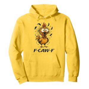 Funny F Caw Chicken Hoodie