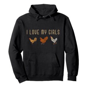 I Love My Girls Hen Farm Animal Farmer Funny Hoodie