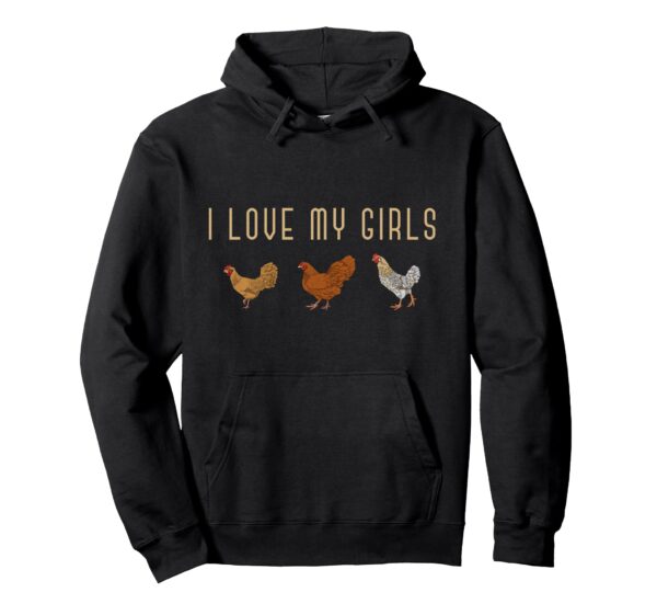 I Love My Girls Hen Farm Animal Farmer Funny Hoodie