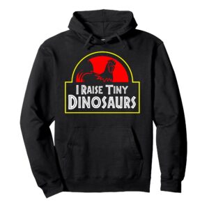 I Raise Tiny Dinosaurs Funny Backyard Chicken Hoodie