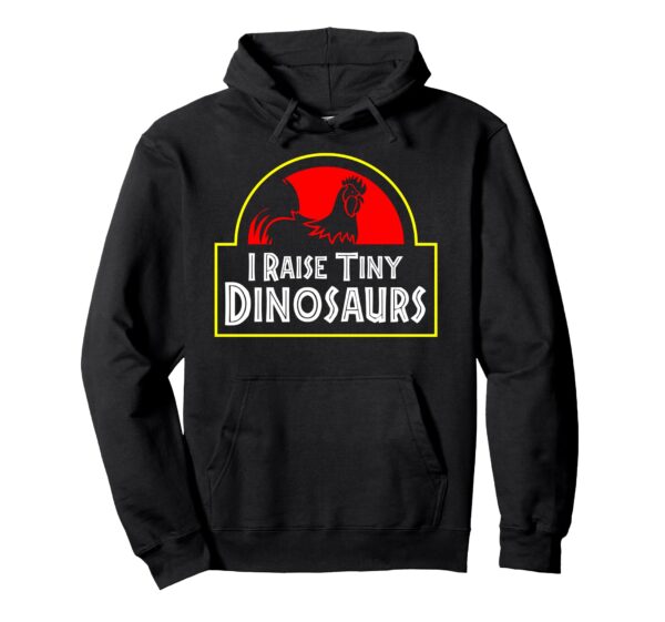 I Raise Tiny Dinosaurs Funny Backyard Chicken Hoodie